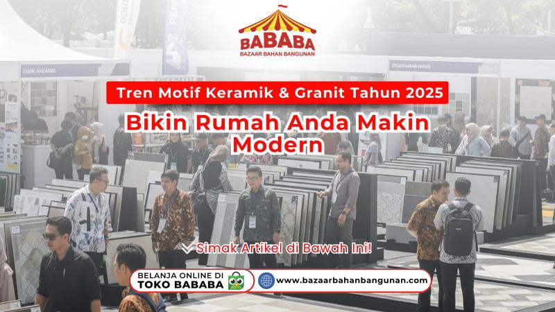 Tren Motif Keramik & Granit Terbaru 2025: Bikin Rumah Anda Makin Modern