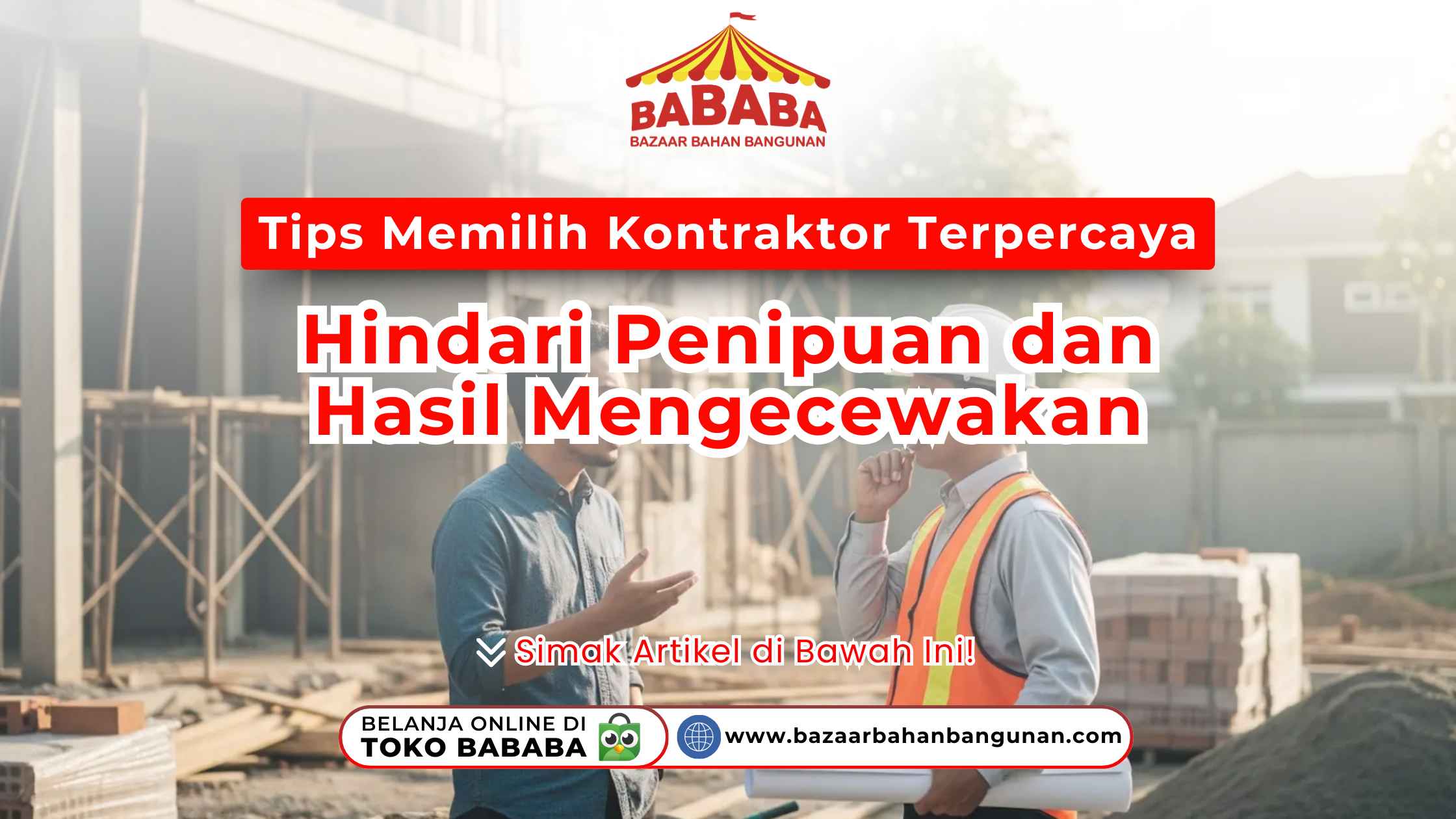 Tips Memilih Kontraktor Terpercaya. Dua orang pria, satu pekerja konstruksi dan satu pemilik rumah, sedang berdiskusi di lokasi proyek bangunan yang belum selesai.