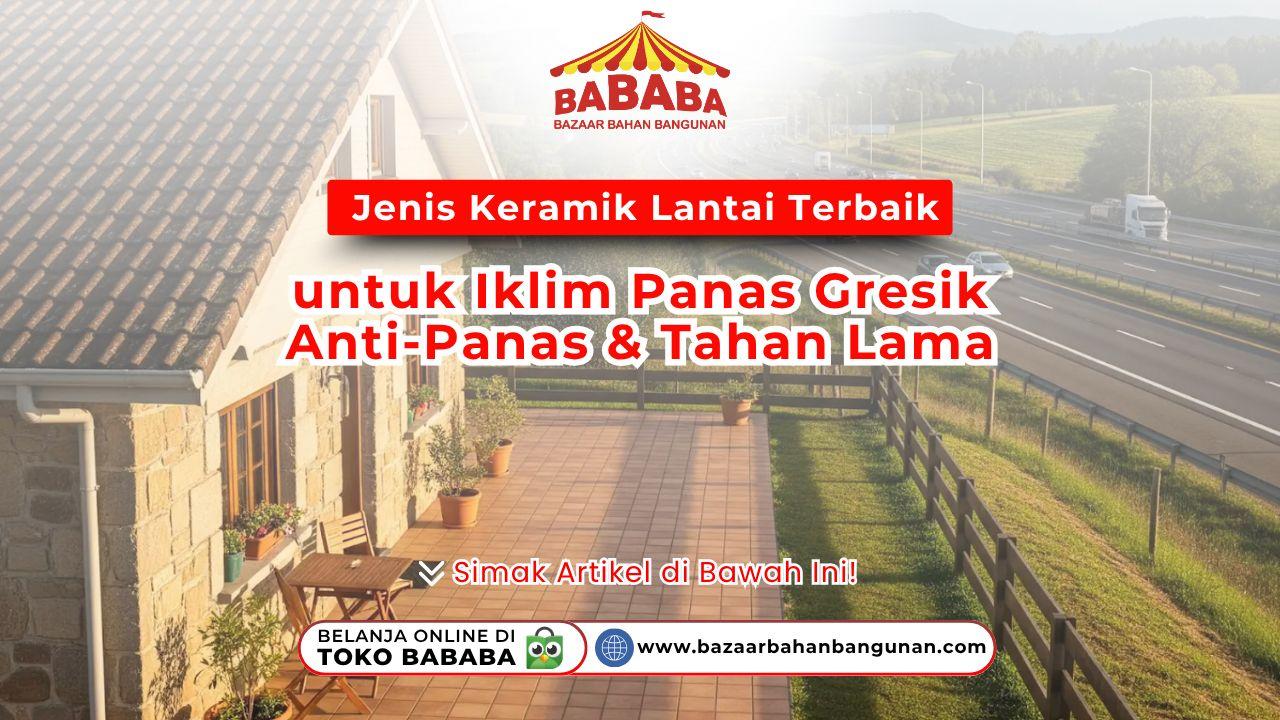Keramik lantai terbaik untuk cuaca panas Gresik yang adem dan tahan lama