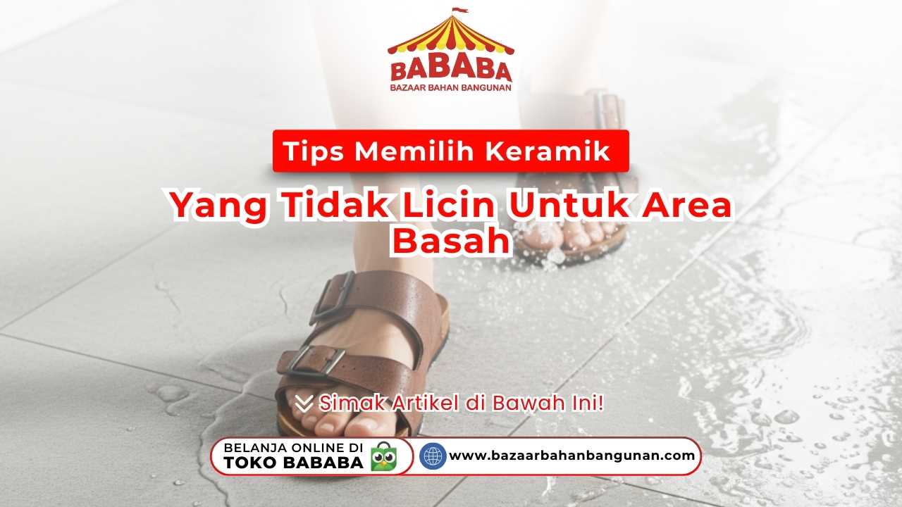 Rekomendasi Keramik Anti-Slip Terbaik untuk Musim Hujan: Aman & Stylish di Gresik