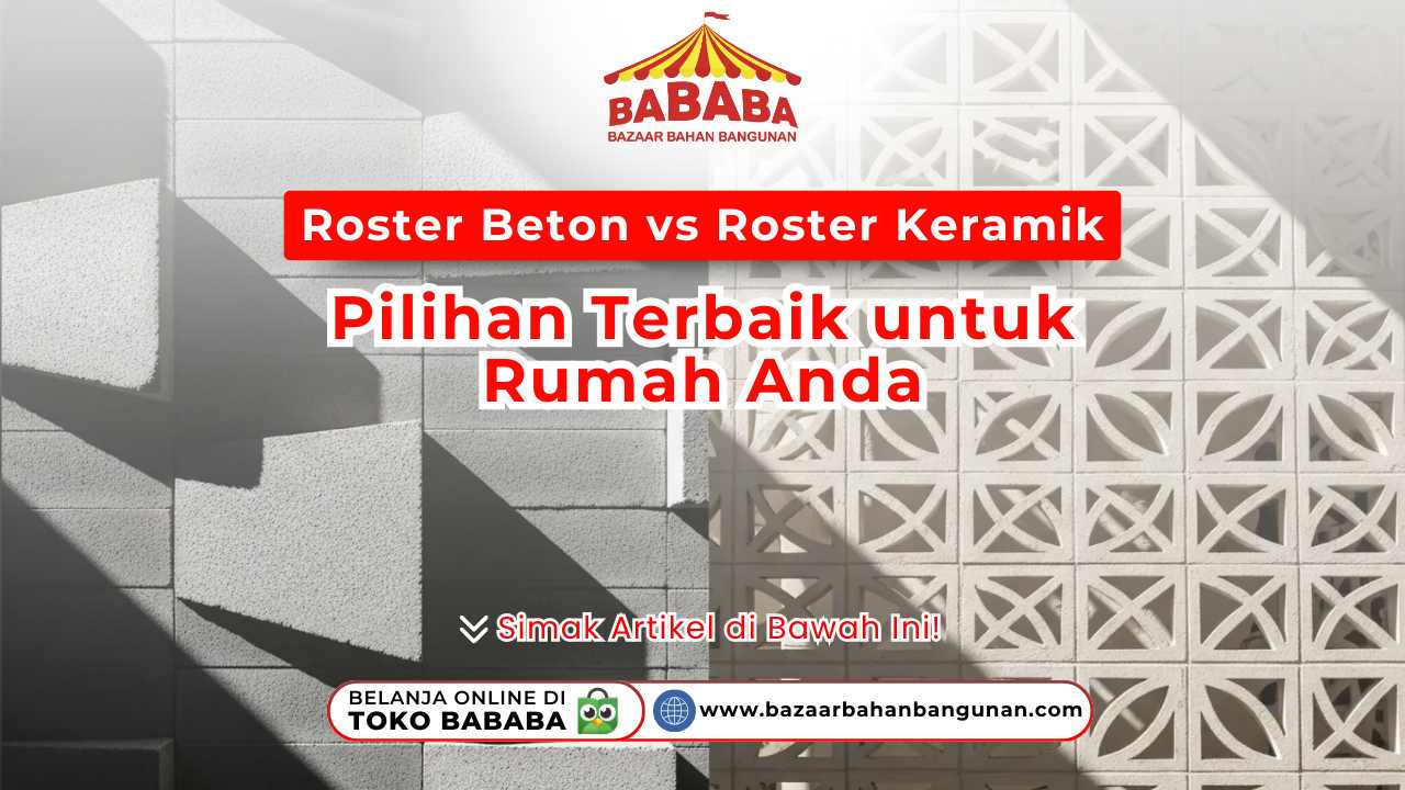Roster Beton vs Roster Keramik: Pilihan Terbaik untuk Rumah Anda