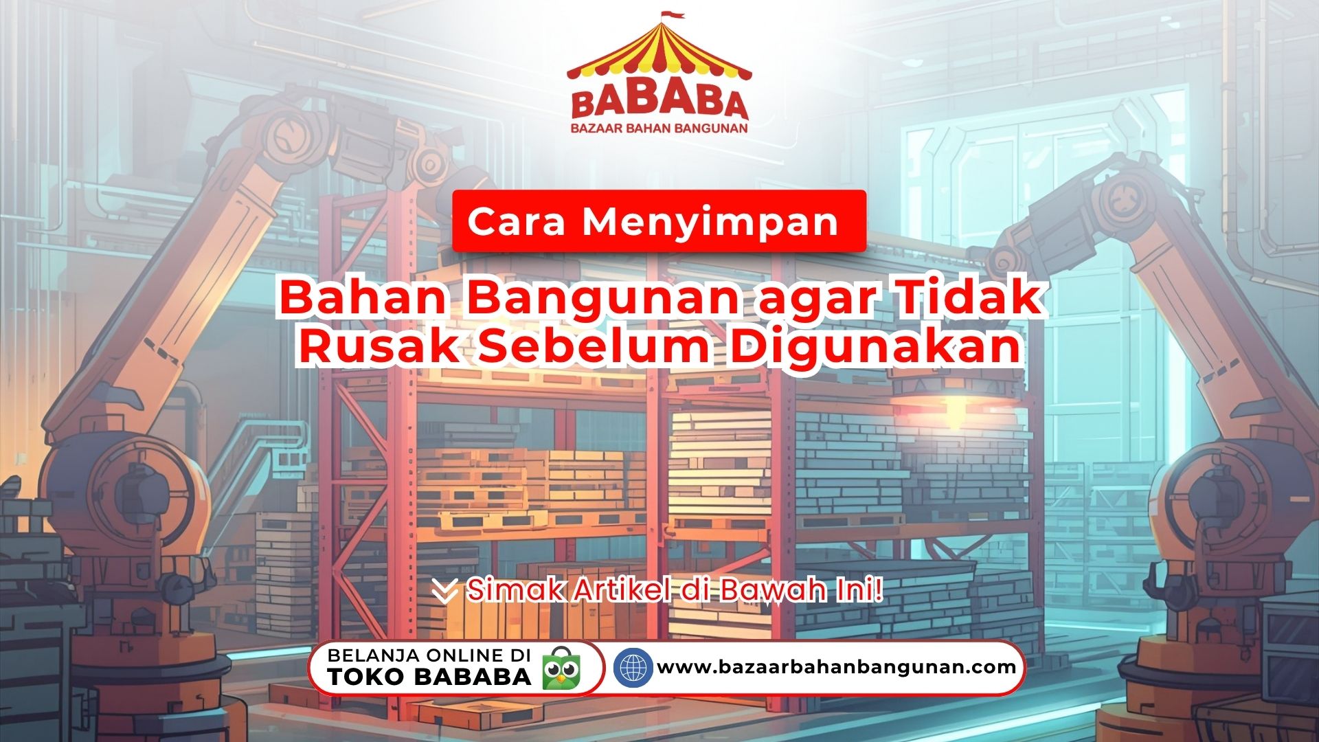 5 Cara Menyimpan Bahan Bangunan agar Tidak Rusak Sebelum Digunakan
