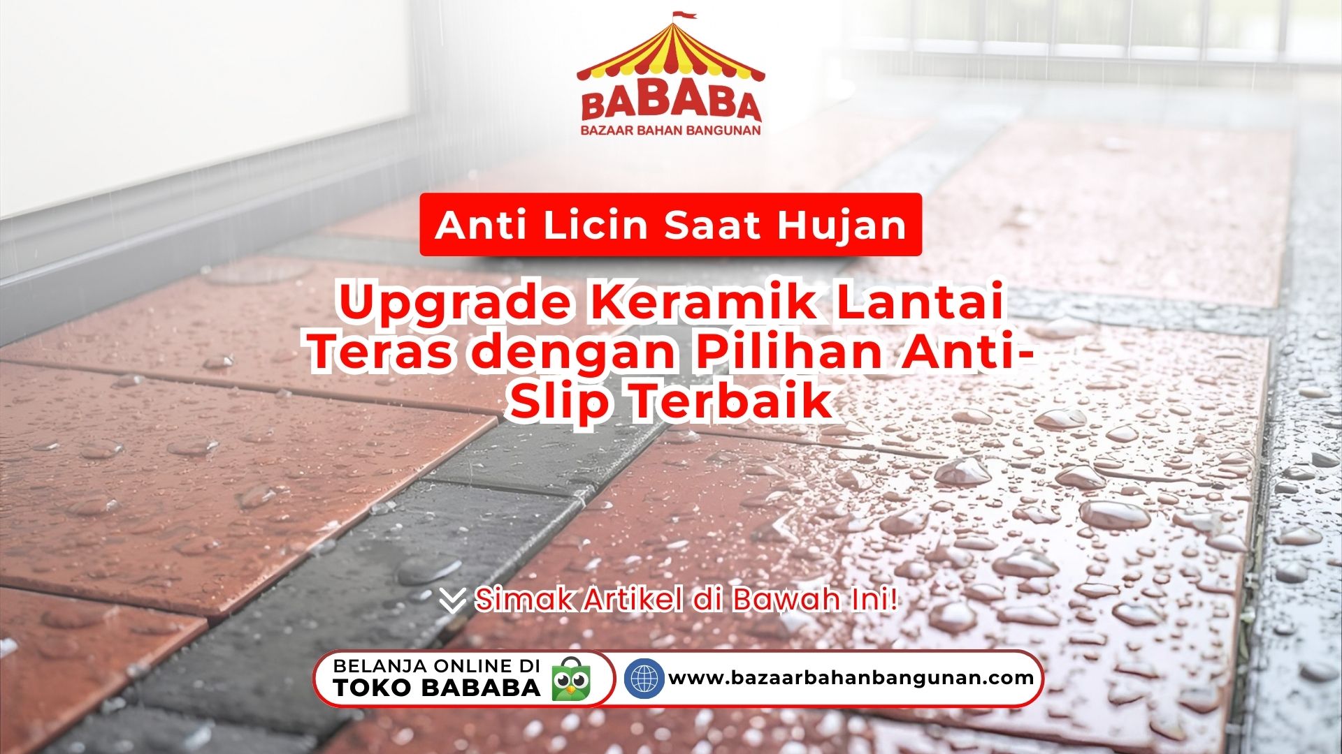Anti Licin Saat Hujan: Upgrade Keramik Lantai Teras dengan Pilihan Anti-Slip Terbaik