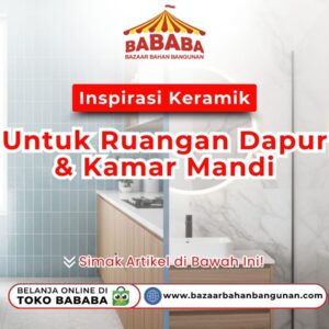 Inspirasi Keramik Untuk Ruangan Dapur & Kamar Mandi TOKO BABABA
