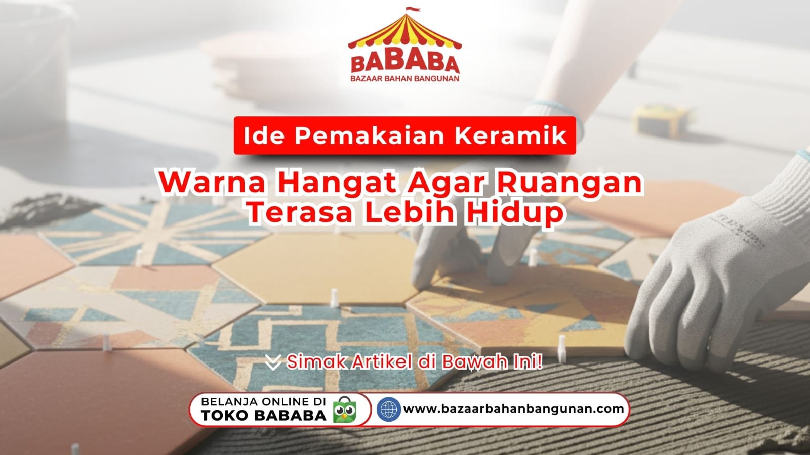 Ide Pemakaian Keramik Warna Hangat Agar Ruangan Terasa Lebih Hidup