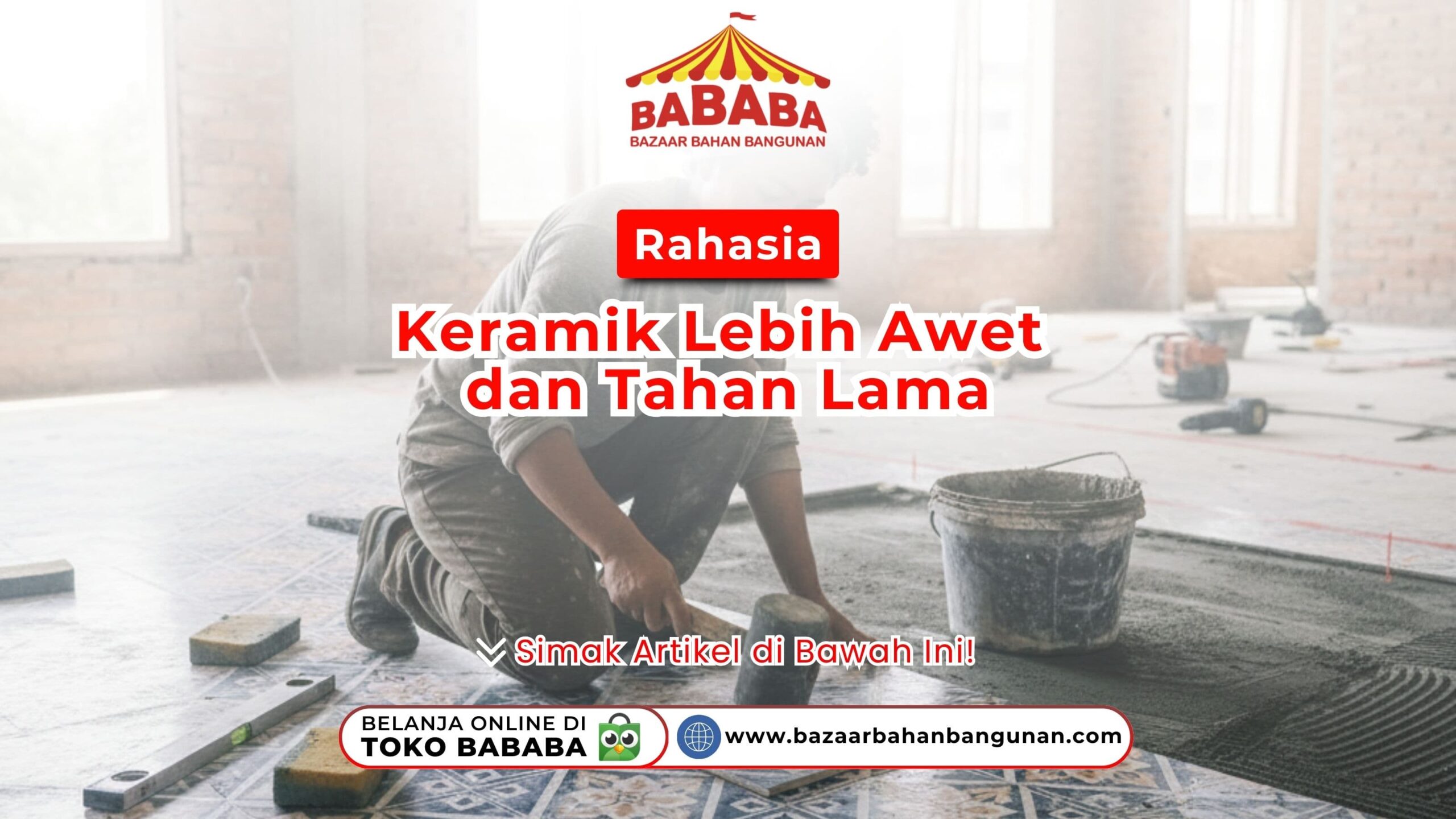 Rahasia Keramik Lebih Awet dan Tahan Lama