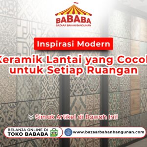 Cari inspirasi modern keramik lantai yang cocok untuk setiap ruangan? Temukan motif tegel hingga minimalis terbaru hanya di BAZAARBAHANBANGUNAN.COM!