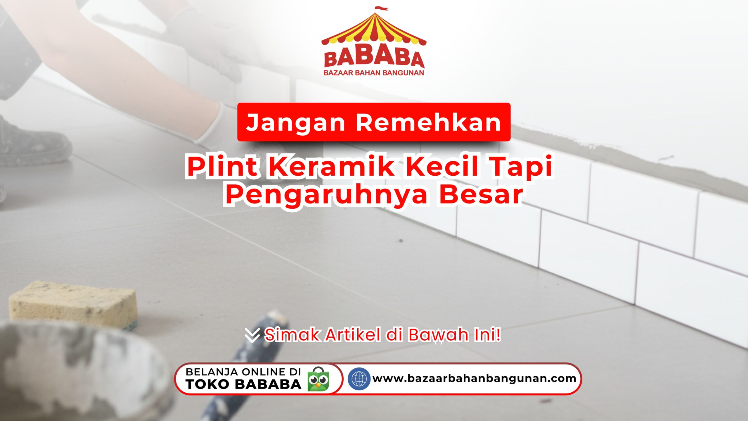 Ingat, jangan remehkan plint keramik kecil tapi pengaruhnya besar untuk dinding rumah Anda. Temukan koleksi plint terbaik di BAZAARBAHANBANGUNAN.COM!