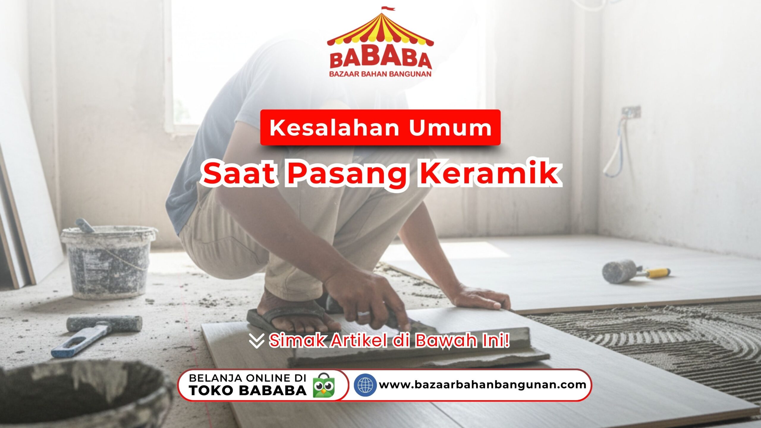 Kesalahan Umum Saat Pasang Keramik