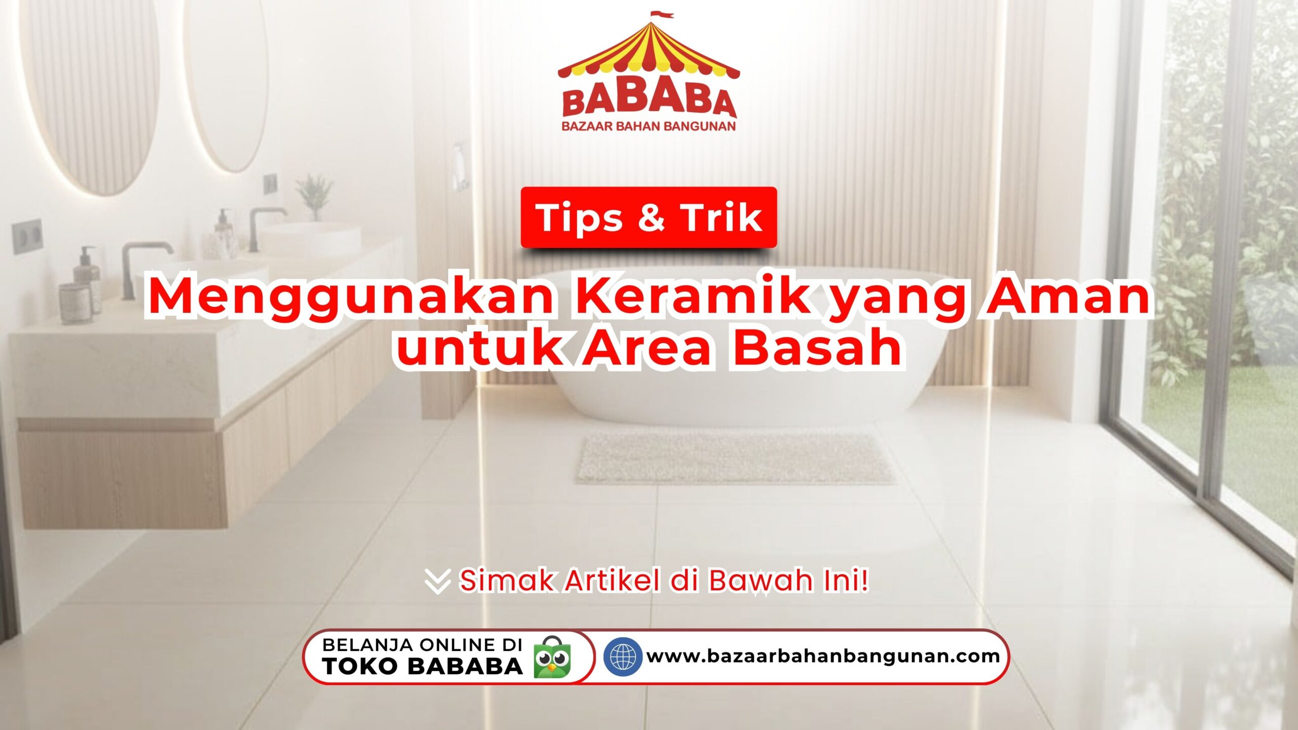 Menggunakan Keramik yang Aman untuk Area Basah