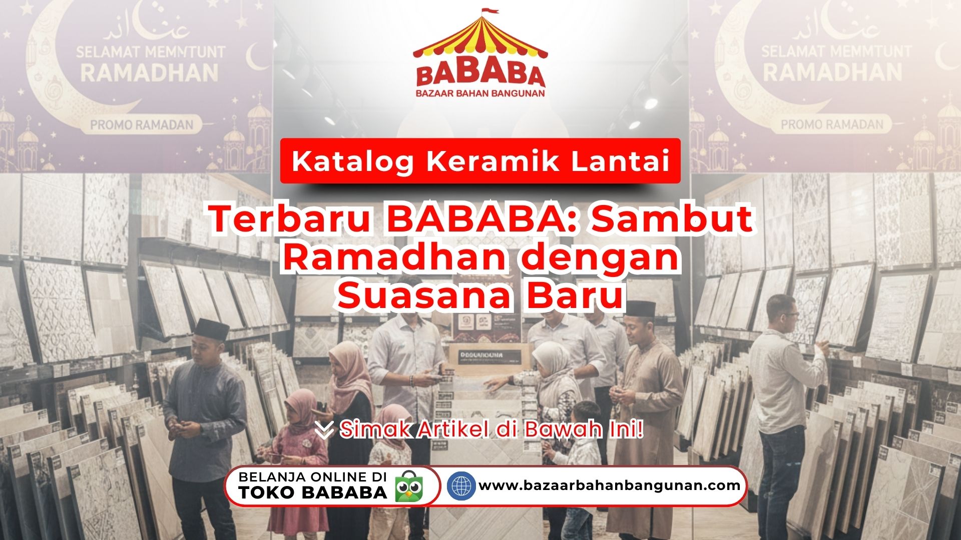 Katalog Keramik Lantai Terbaru BABABA: Sambut Ramadhan dengan Suasana Baru