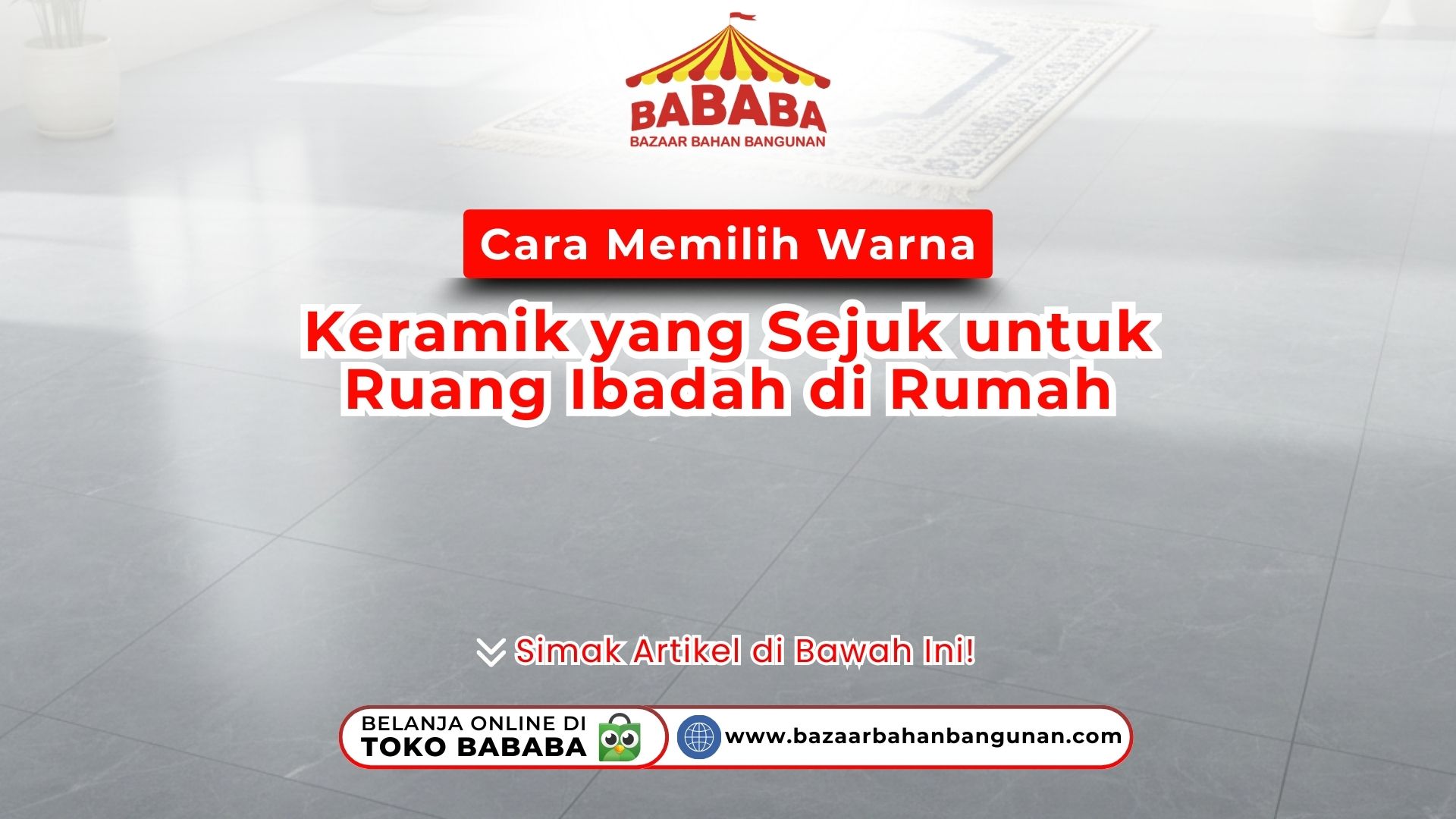 Cara Memilih Warna Keramik yang Sejuk untuk Ruang Ibadah di Rumah