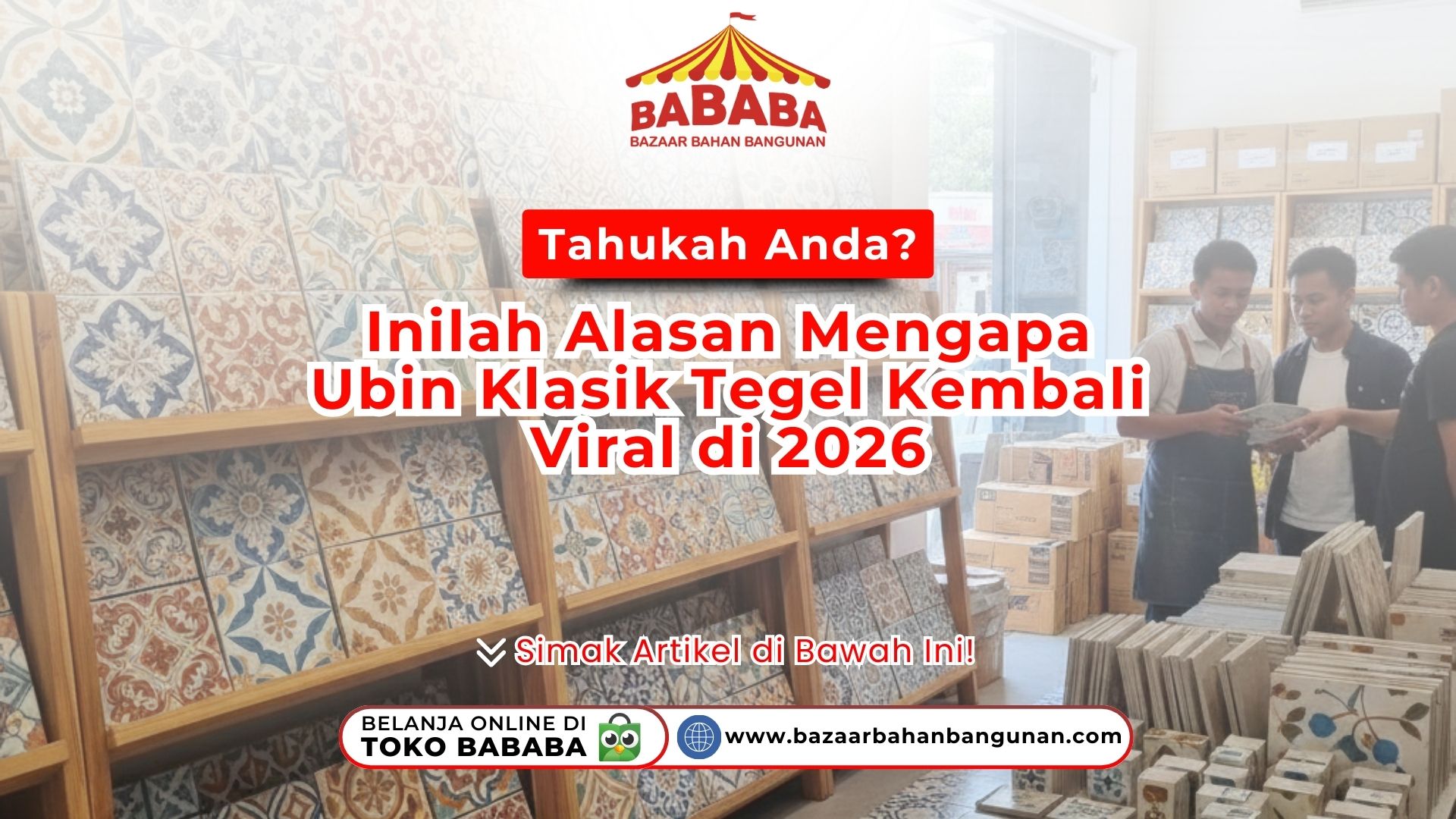 Inilah Alasan Mengapa Ubin Klasik Tegel Kembali Viral di 2026