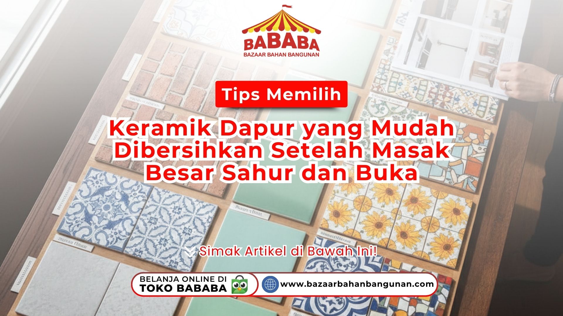 Tips Memilih Keramik Dapur yang Mudah Dibersihkan Setelah Masak Besar Sahur dan Buka
