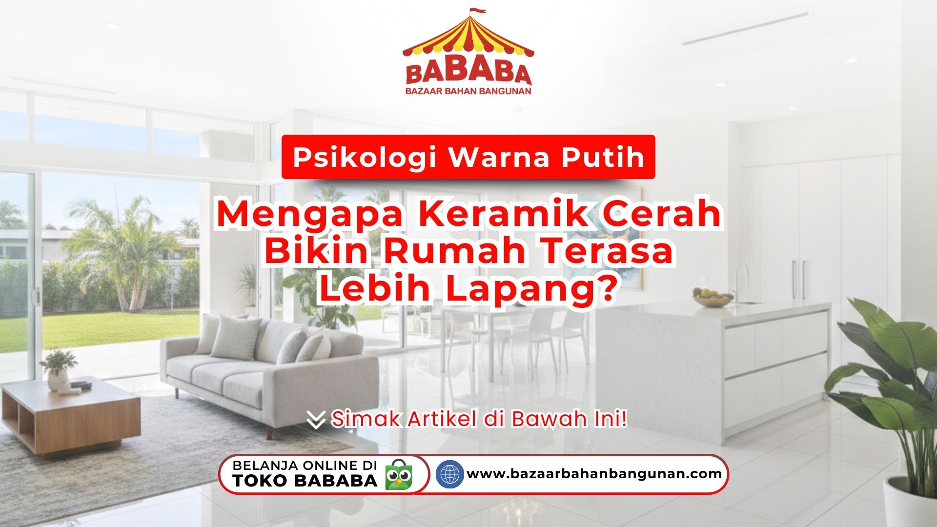 Psikologi Warna Putih: Mengapa Keramik Cerah Bikin Rumah Terasa Lebih Lapang?