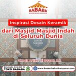 Wujudkan hunian artistik! Cek Inspirasi Desain Keramik dari Masjid-Masjid Indah di Seluruh Dunia. Koleksi motif premium terlengkap hanya di BABABA.