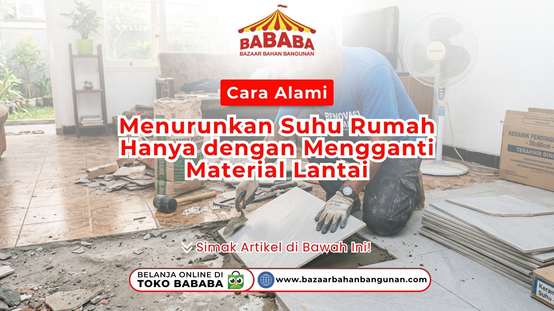 Cara Alami Menurunkan Suhu Rumah Hanya dengan Mengganti Material Lantai