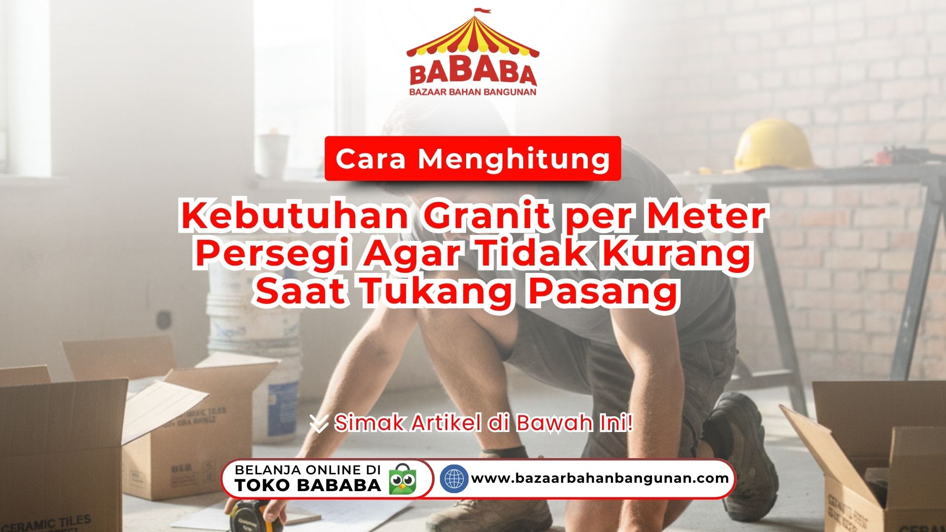 Cara Menghitung Kebutuhan Granit per Meter Persegi Agar Tidak Kurang Saat Tukang Pasang