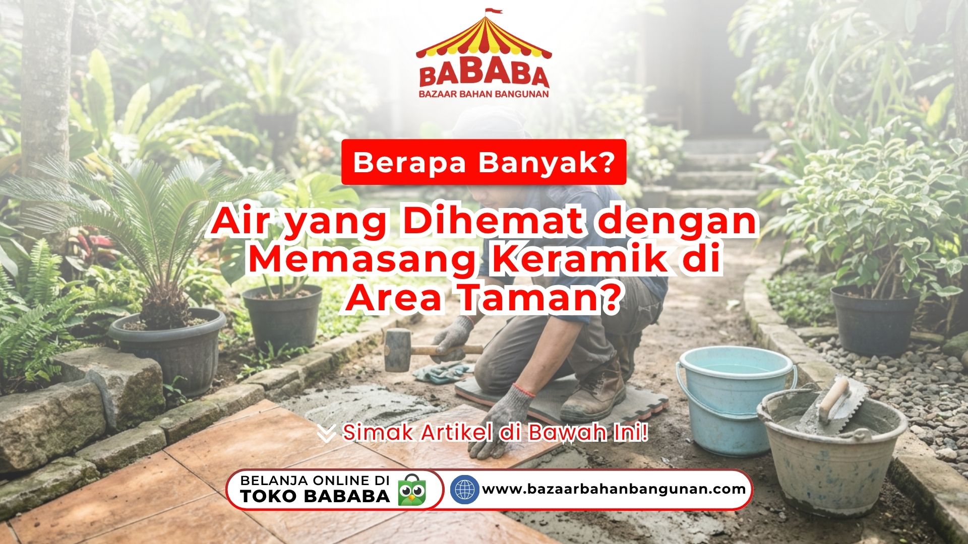 Berapa Banyak? Air yang Dihemat dengan Memasang Keramik di Area Taman?
