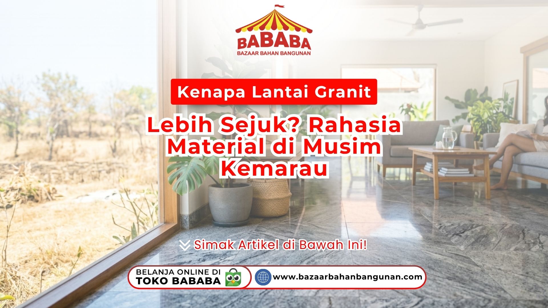 Suasana ruang keluarga estetik yang membuktikan Kenapa Lantai Granit Sejuk berkilau dipasang menghadap halaman luar pada Toko Bababa