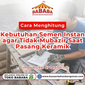 Seorang tukang bangunan sedang mempraktikkan metode Menghitung Kebutuhan Semen Instan di area lantai kamar mandi Toko Bababa