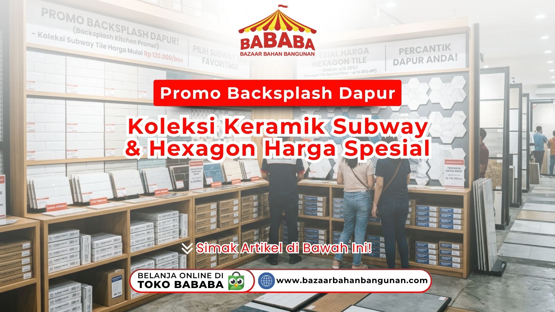 Dua konsumen sedang memilih contoh pola ubin dinding pada area display Promo Backsplash Dapur Keramik di Toko Bazaar Bahan Bangunan Bababa