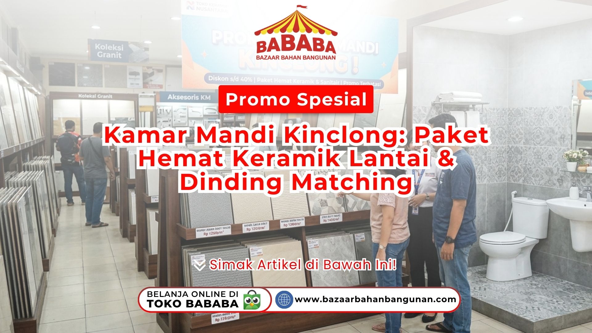 Konsumen melihat display produk pada artikel Promo Spesial Kamar Mandi paket keramik lantai dinding matching Toko Bazaar Bahan Bangunan Bababa