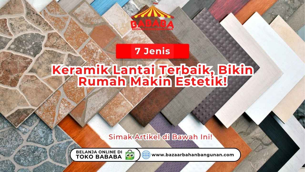 7 Jenis Keramik Lantai Terbaik, Bikin Rumah Makin Estetik!