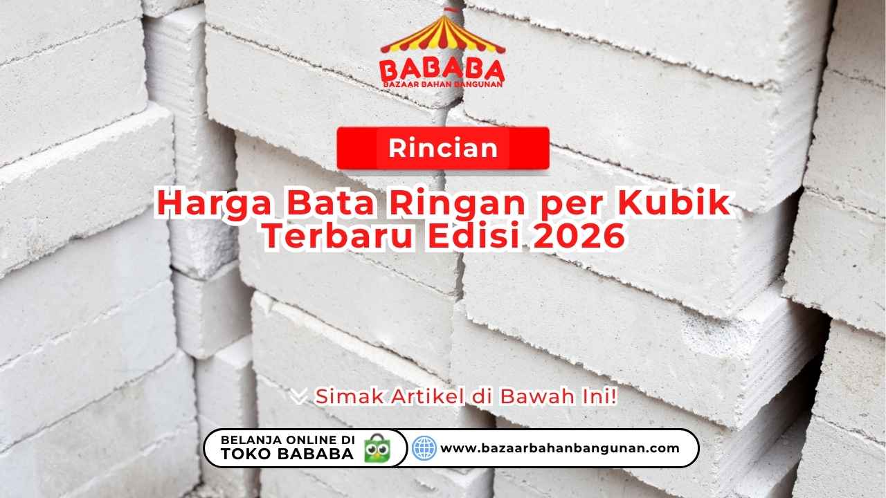 Rincian Harga Bata Ringan per Kubik Terbaru Edisi 2026