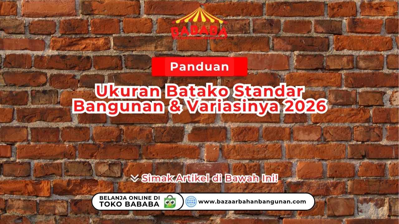Panduan Ukuran Batako Standar Bangunan & Variasinya 2026