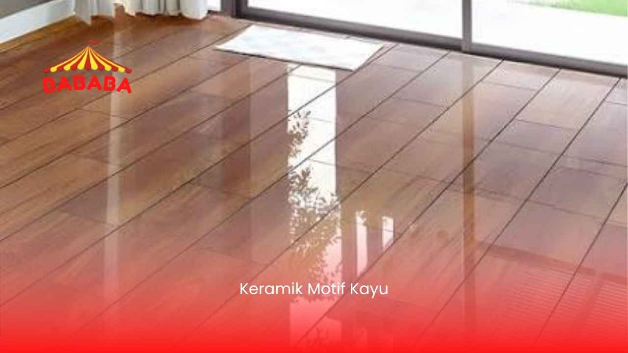 Keramik Motif Kayu (Wood Look)