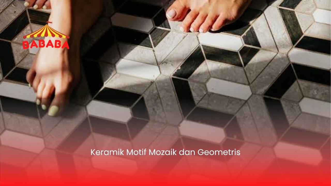 Keramik Motif Mozaik dan Geometris