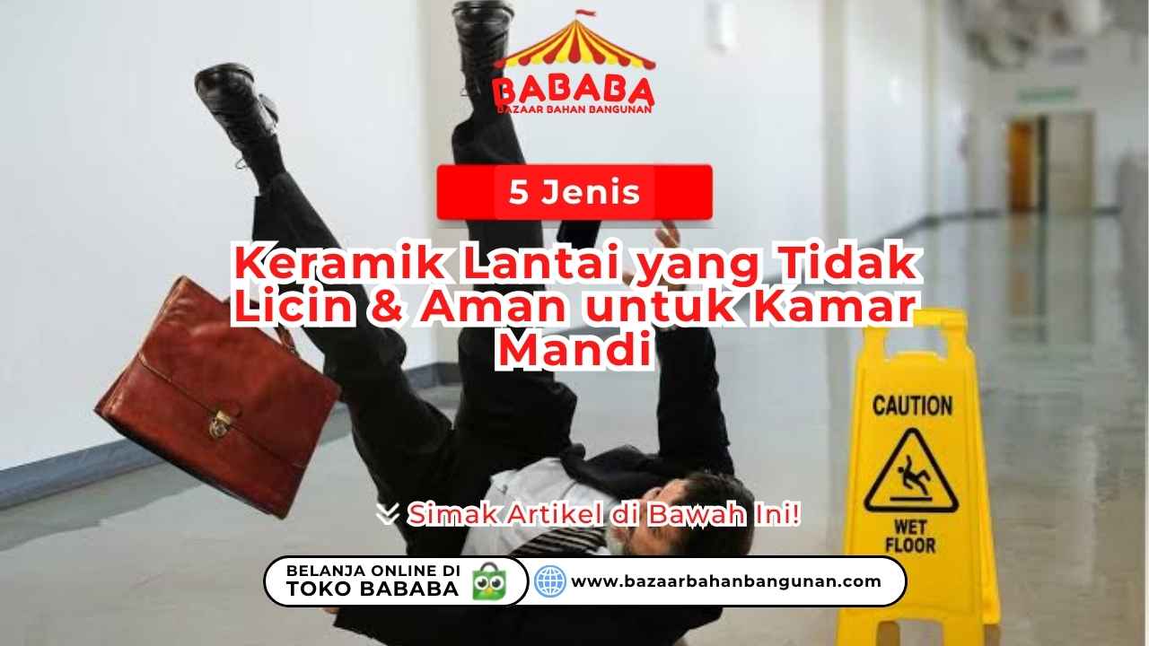 5 Jenis Keramik Lantai yang Tidak Licin & Aman untuk Kamar Mandi