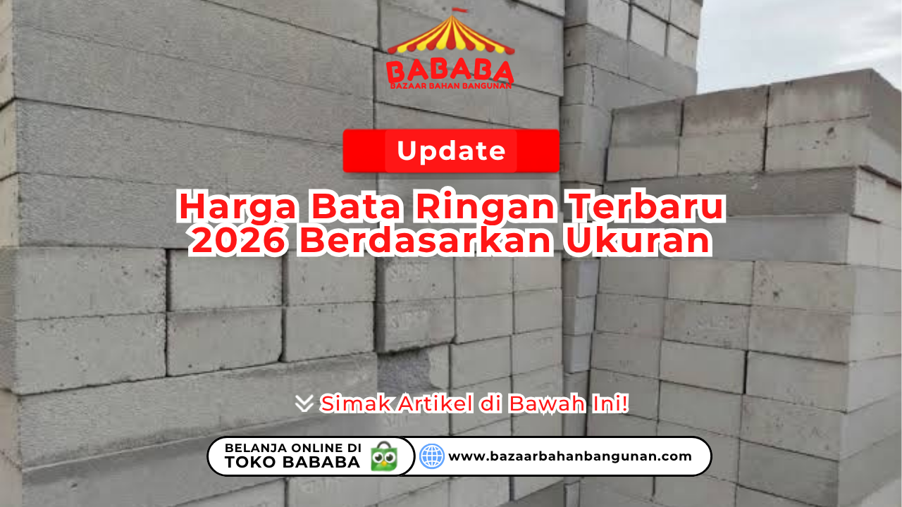 Update Harga Bata Ringan Terbaru 2026 Berdasarkan Ukuran