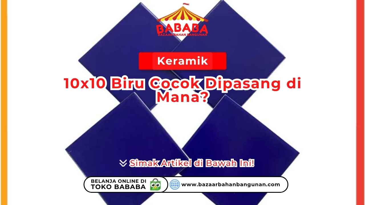 Keramik 10×10 Biru Cocok Dipasang di Mana?