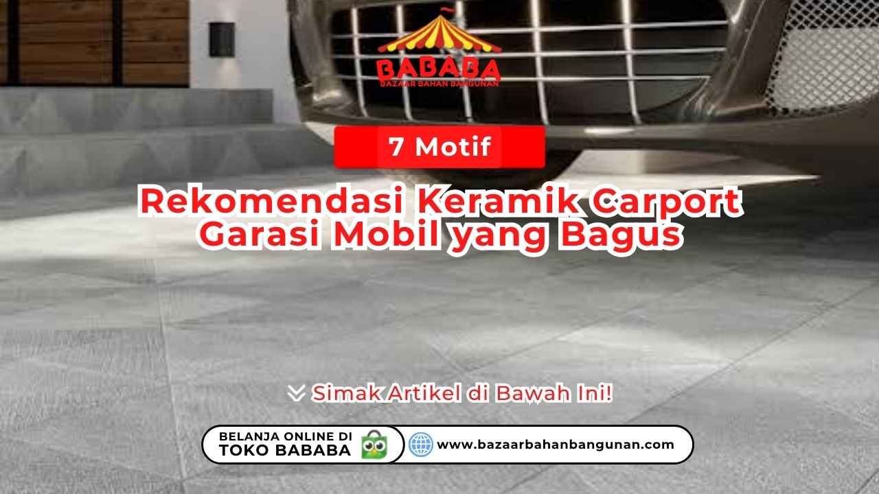 7 Rekomendasi Keramik Carport Garasi Mobil yang Bagus