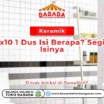 Keramik 10x10 1 Dus Isi Berapa? Segini Isinya