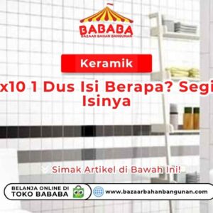 Keramik 10x10 1 Dus Isi Berapa? Segini Isinya
