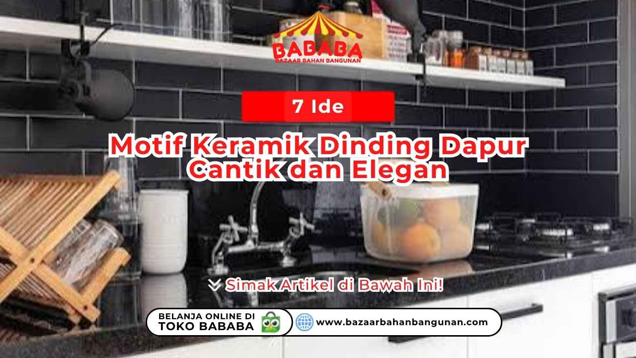 7 Ide Motif Keramik Dinding Dapur Cantik dan Elegan