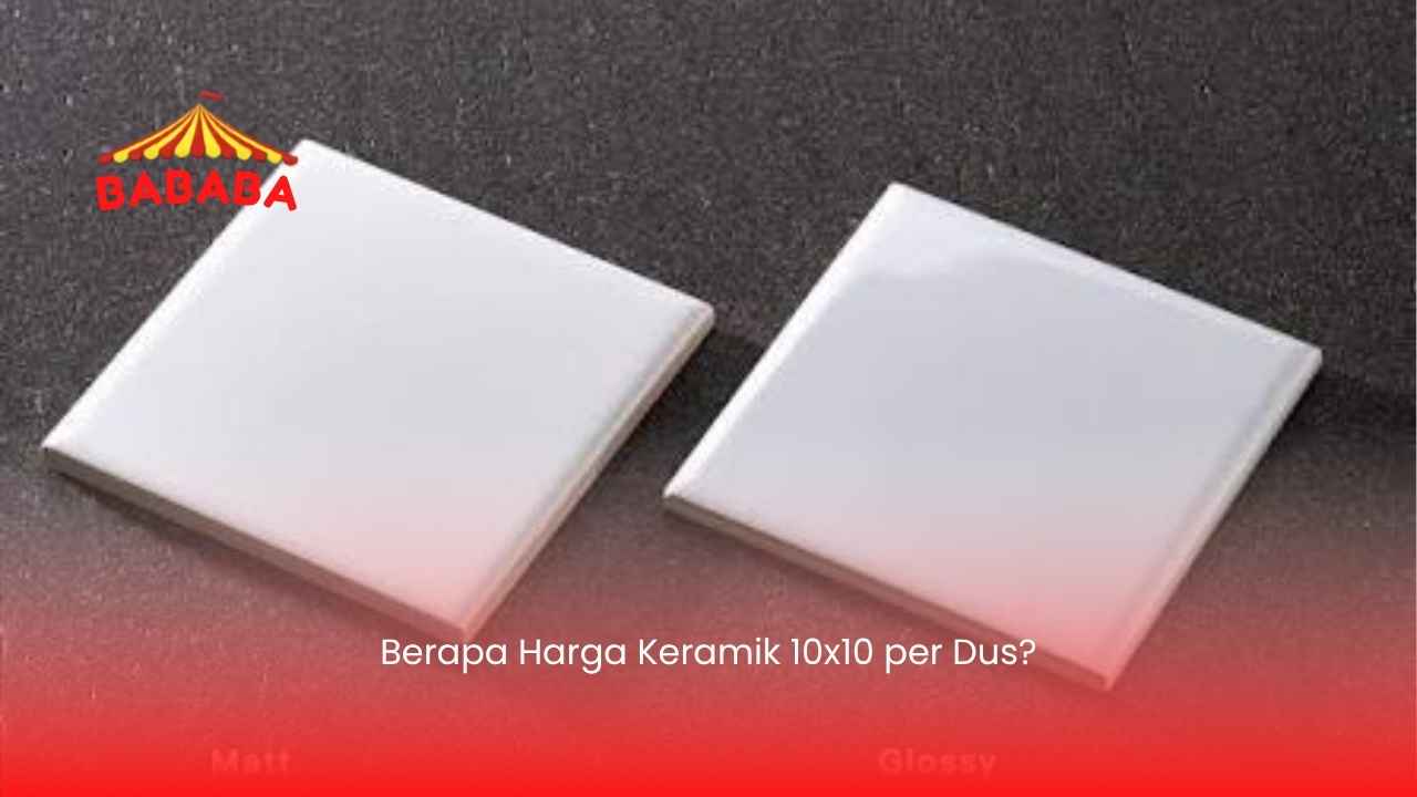 Berapa Harga Keramik 10x10 per Dus?